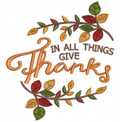In All Things Give Thanks Thanksgiving Filled Machine Embroidery Design Digitized Pattern